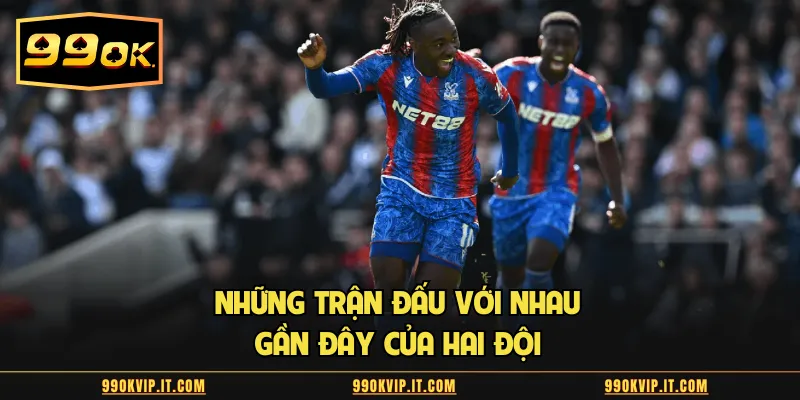 Soi Kèo Fulham Vs Crystal Palace 2/1 - Phân Tích Chuẩn 2026 Những trận đấu với nhau gần đây của hai đội