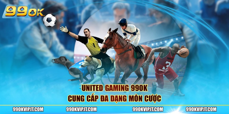 United Gaming 99OK United Gaming 99OK cung cấp đa dạng môn cược