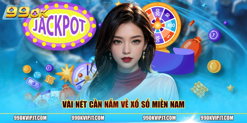Xổ Số Miền Nam Vài nét cần nắm về xổ số miền nam