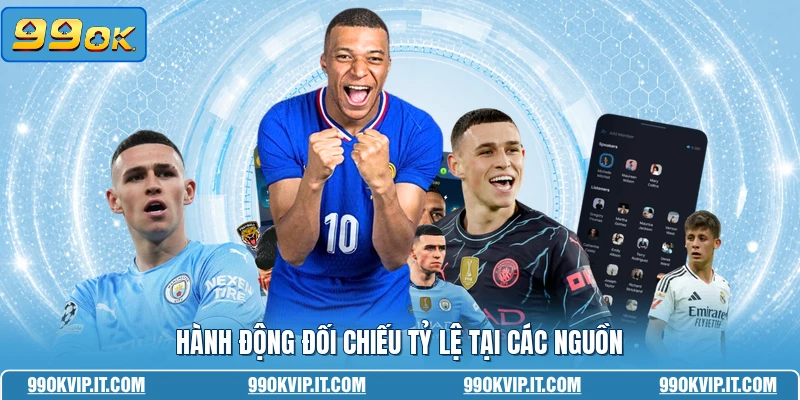 Kèo Nhà Cái 99OK - Cập Nhật Thông Tin Bóng Đá Mới Nhất Hành động đối chiếu tỷ lệ tại các nguồn